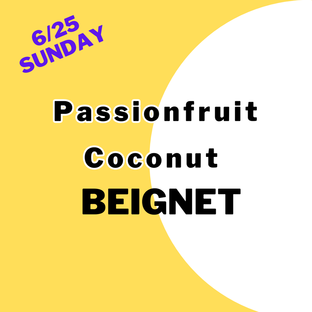SUNDAY 6/25: Passionfruit Coconut Beignet